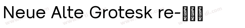 Neue Alte Grotesk re字体转换